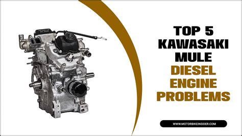 Loss of engine and electrical power · Under-seat overheating & poor idle · Trouble With Gear Shifting · Fuel pump problems · Malfunctioning throttle . . Kawasaki mule diesel engine problems